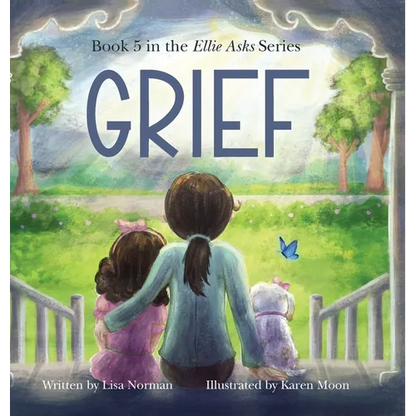 Grief: Book 5 in the "Ellie Asks" series - Hardcover