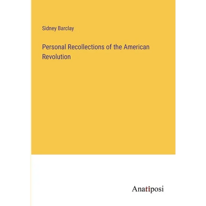 Personal Recollections of the American Revolution - Paperback