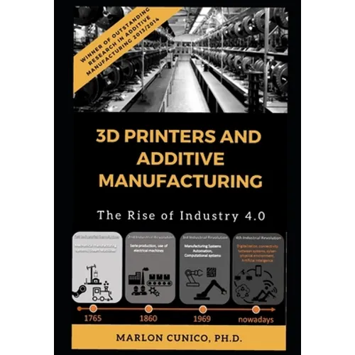 3D Printers and Additive Manufacturing: The rise of industry 4.0 - Paperback