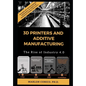 3D Printers and Additive Manufacturing: The rise of industry 4.0 - Paperback