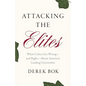 Attacking the Elites: What Critics Get Wrong--And Right--About America's Leading Universities - Hardcover