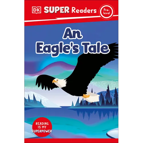 DK Super Readers Pre-Level an Eagle's Tale - Paperback
