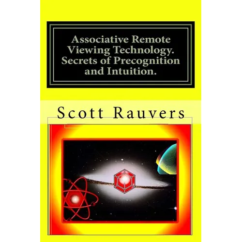 Associative Remote Viewing Technology. Secrets of Precognition and Intuition.: Published by the Institute for Solar Studies on Behavior and Human Heal - Paperback