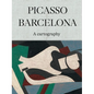 Picasso Barcelona: A Cartography - Hardcover