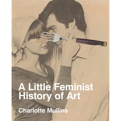 A Little Feminist History of Art: Expanded Edition - Paperback