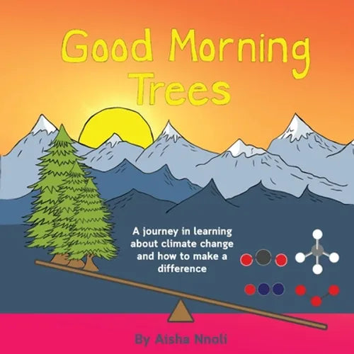 Good Morning Trees: A journey in learning about climate change and how to make a difference - Paperback