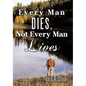 Every Man Dies, Not Every Man Lives - Paperback