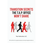 Transition Secrets the T.A.P. Office Won't Share - Paperback