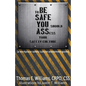 to BE SAFE, YOU should ASSess your safety culture: A Workplace Safety Culture Assessment Guide - Paperback