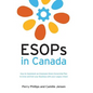 ESOPs in Canada: How to Implement an Employee Share Ownership Plan to Grow and Exit your Business with your Legacy Intact - Hardcover