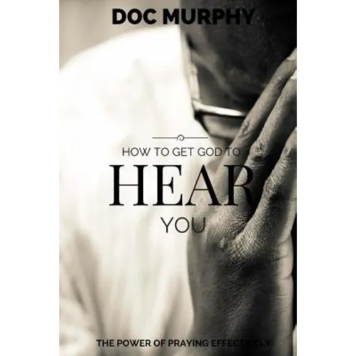 How to Get God to Hear You - Paperback
