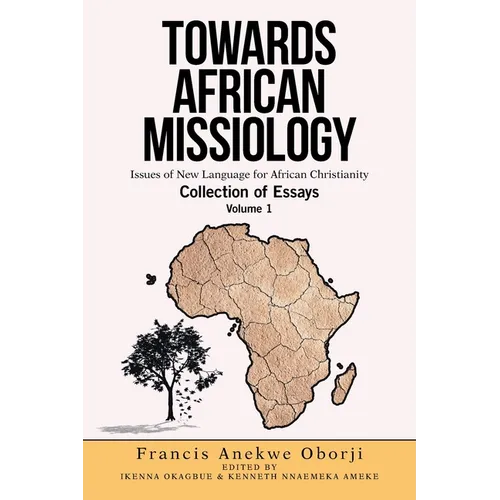 Towards African Missiology: Issues of New Language for African Christianity - Paperback