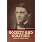 Society and solitude: Twelve chapters - Paperback