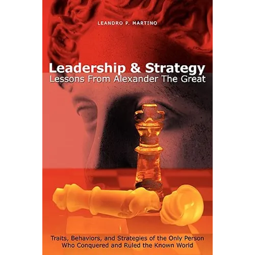 Leadership & Strategy: Lessons From Alexander The Great - Paperback
