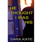 He Thought I Was His - Paperback