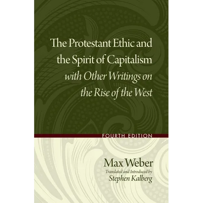 Protestant Ethic and the Spirit of Capitalism with Other Writings on the Rise of the West - Paperback
