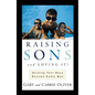 The Raising Sons and Loving It!: Helping Your Boys Become Godly Men - Paperback