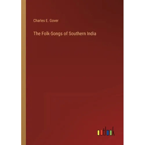 The Folk-Songs of Southern India - Paperback