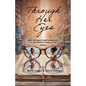 Through Her Eyes: Mother and Daughter Parallel Perspectives on Love, Loss, Blackness, Purpose, and Faith - A Memoir - Paperback