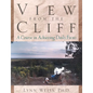View from the Cliff: A Course in Achieving Daily Focus - Paperback