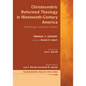 Christocentric Reformed Theology in Nineteenth-Century America: Key Writings of Emanuel V. Gerhart - Hardcover