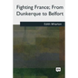 Fighting France, From Dunkerque to Belfort - Paperback