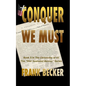 Conquer We Must - Paperback