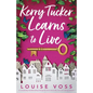 Kerry Tucker Learns to Live: A completely heartbreaking feel-good novel about life, loss and taking chances - Paperback