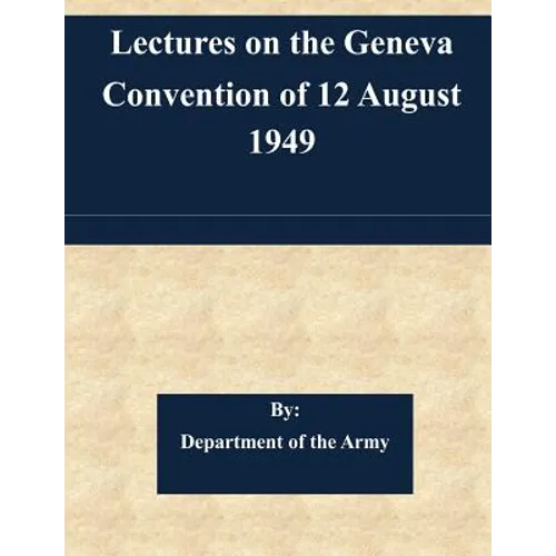 Lectures on the Geneva Convention of 12 August 1949 - Paperback