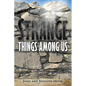 Strange Things Among Us - Paperback