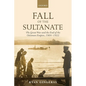 Fall of the Sultanate: The Great War and the End of the Ottoman Empire 1908-1922 - Paperback
