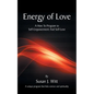 Energy Of Love: A How To Program To Self-Empowerment And Self-Love - Paperback