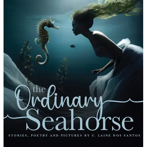 The Ordinary Seahorse - Hardcover