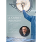 A Journey in Surgery: The Memoir of a Canadian Surgeon - Hardcover