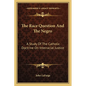The Race Question And The Negro: A Study Of The Catholic Doctrine On Interracial Justice - Paperback