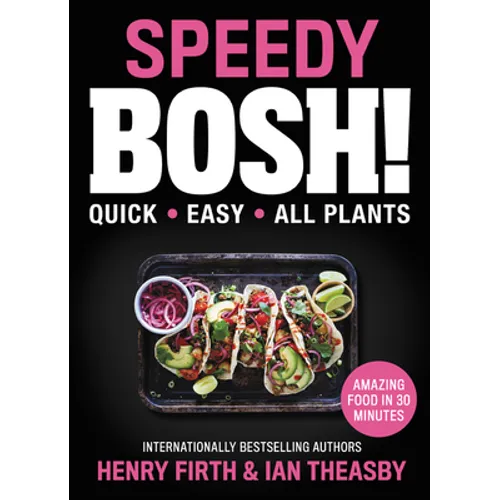 Speedy Bosh!: Quick. Easy. All Plants. - Hardcover