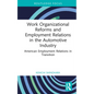 Work Organizational Reforms and Employment Relations in the Automotive Industry: American Employment Relations in Transition - Hardcover