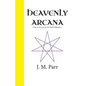 Heavenly Arcana: Esoteric Exercises for the Third Millennium - Paperback
