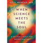 When Science Meets the Soul: A Doctor's Quest for Deeper Healing - Paperback