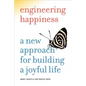 Engineering Happiness: A New Approach for Building a Joyful Life - Paperback