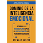Dominio de la Inteligencia Emocional: Desarrolla la Autodisciplina, Supera la Procrastinación y el Pensamiento Excesivo (4 en 1): Domina tus emociones - Paperback