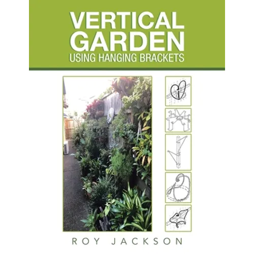 Vertical Garden Using Hanging Brackets - Paperback
