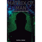 Matrix of Man: constructed lies & the fallacy of freedom - Paperback
