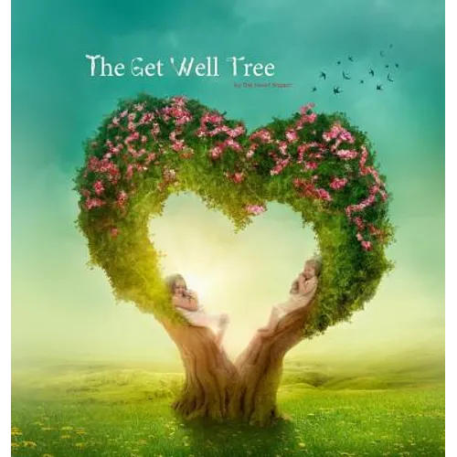 The Get Well Tree - Hardcover