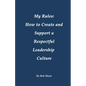 My Rules: How to Create and Support a Respectful Leadership - Paperback
