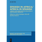 Spanish in Africa/Africa in Spanish: Current Challenges and Methodologies in Afro-Hispanic Linguistics - Hardcover