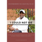 I Could Not Die: An Autobiography of a Child 's Will to Live - Paperback
