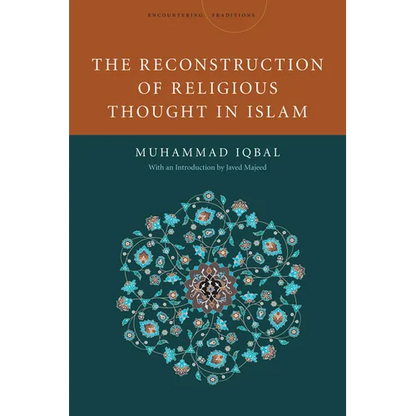 The Reconstruction of Religious Thought in Islam - Hardcover