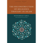 The Reconstruction of Religious Thought in Islam - Hardcover