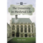 The University in Medieval Life, 1179-1499 - Paperback